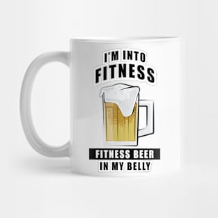 I'm Into Fitness, Fitness Beer In My Belly - Funny Mug